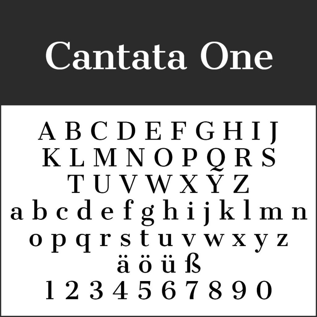 Un quadrato nero mostra il testo Cantata One in un font serif in alto. In basso, l'alfabeto completo del font serif, noto per essere facile da leggere, è mostrato in maiuscolo, minuscolo e include i caratteri speciali ä, ö, ü, ß insieme ai numeri da 0 a 9.