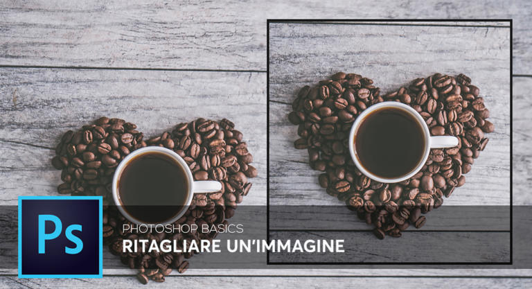 Come ritagliare un’immagine in Photoshop: tutorial di base