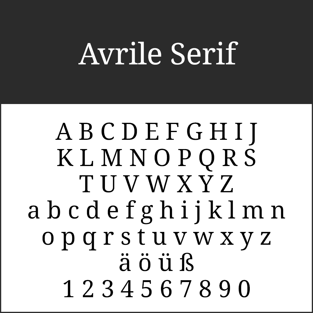 L'immagine mostra un esempio di Avrile Serifenschriften, con lettere maiuscole e minuscole, caratteri speciali ä, ö, ü, ß e numeri da 0 a 9. È presentato in uno stile serif semplice e classico su uno sfondo bianco.